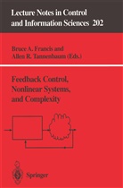 Bruc A Francis, Bruce A Francis, Bruce A. Francis, R Tannenbaum, R Tannenbaum, Allen R. Tannenbaum - Feedback Control, Nonlinear Systems, and Complexity