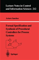 Arturo Sanchez - Formal Specification and Synthesis of Procedural Controllers for Process Systems