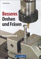 Frank Arbeiter - Besseres Drehen und Fräsen
