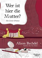 Alison Bechdel - Wer ist hier die Mutter?