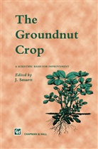 Smartt, J Smartt, J. Smartt - The Groundnut Crop