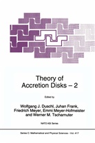 Wolfgang J. Duschl, Juha Frank, Juhan Frank, F. Meyer, F Meyer et al, Emmi Meyer-Hofmeister... - Theory of Accretion Disks 2