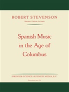 Robert Stevenson - Spanish Music in the Age of Columbus