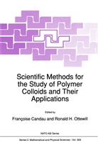 Fran¿se Candau, François Candau, Françoise Candau, H Ottewill, H Ottewill, Ronald H. Ottewill - Scientific Methods for the Study of Polymer Colloids and Their Applications