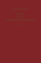 Theodore G Th Pigeaud, Theodore G. Th. Pigeaud, Theodore G.Th. Pigeaud, Theodor G Th Pigeaud, Theodore G Th Pigeaud, Theodore G. Th. Pigeaud... - Java in the 14th Century: A Study in Cultural History