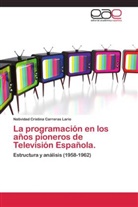Natividad Cristina Carreras Lario - La programación en los años pioneros de Televisión Española.