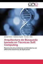 Estefaní Argente, Estefanía Argente, Vicente Botti, Vicente J. Botti, Soleda Valero, Soledad Valero - Arquitectura de Búsqueda basada en Técnicas Soft Computing