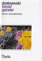 Fyodor Mihaylovic Dostoyevski - Beyaz Geceler