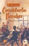 Fyodor Mihaylovic Dostoyevski - Cocuklarla Beraber