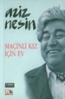 Aziz Nesin - Macinli Kiz Icin Ev