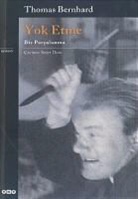 Thomas Bernhard - Yok Etme; Bir Parcalanma