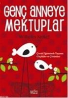 Wilhelm Stekel - Genc Anneye Mektuplar
