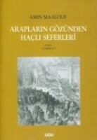 Amin Maalouf - Araplarin Gözünden Hacli Seferleri