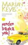 Marian Keyes - Senden Baska Yok