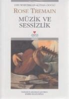 Rose Tremain - Müzik ve Sessizlik