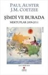 Paul Auster, John Maxwell Coetzee, John Maxwell Coetzee - Simdi ve Burada
