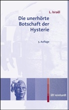Lucien Israel, Lucien Israël - Die unerhörte Botschaft der Hysterie