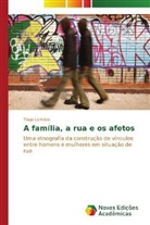 Tiago Lemões - A família, a rua e os afetos