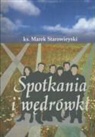 Marek Starowieyski - Spotkania i wedrowki