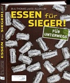 Lim, Allen Lim, Allen (Dr.) Lim, Thoma, Bij Thomas, Biju Thomas - Essen f&uuml;r Sieger! F&uuml;r unterwegs