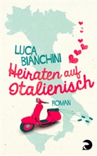 Luca Bianchini - Heiraten auf Italienisch