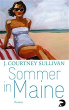 J Courtney Sullivan, J. Courtney Sullivan - Sommer in Maine