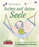 Brigitte Pregenzer, Sophia Pregenzer, Sophia Pregenzer, Sophia Pregenzer - Achte auf deine Seele