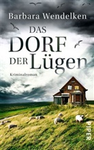 Barbara Wendelken - Das Dorf der Lügen