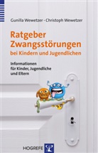 Wewetze, Wewetzer, Christoph Wewetzer, Gunill Wewetzer, Gunilla Wewetzer - Ratgeber Zwangsstörungen bei Kindern und Jugendlichen