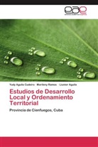 Liuni Aguila, Liunior Aguila, Yudy Aguila Cudeiro, Marileny Ramos - Estudios de Desarrollo Local y Ordenamiento Territorial