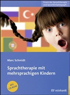 Marc Schmidt - Sprachtherapie mit mehrsprachigen Kindern, m. CD-ROM