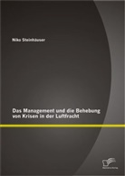 Niko Steinhäuser - Das Management und die Behebung von Krisen in der Luftfracht