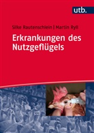 Silk Rautenschlein, Silke Rautenschlein, Silke (Prof. Dr. Rautenschlein, Silke (Prof. Dr.) Rautenschlein, Martin Ryll, Martin (Dr. Ryll - Erkrankungen des Nutzgeflügels