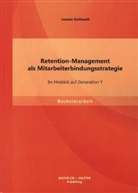 Jasmin Gottwald - Retention-Management als Mitarbeiterbindungsstrategie: Im Hinblick auf Generation Y