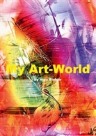 Nico Bielow, Bielow Nico - My Art-World by Nico Bielow (Posterbuch DIN A4 hoch)