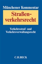 Thoma Almeroth, Thomas Almeroth, Martin Asholt u a, Bende, Bender, Engelbert Bender... - Münchener Kommentar zum Straßenverkehrsrecht - 1: Münchener Kommentar zum Straßenverkehrsrecht  Band 1: Verkehrsstrafrecht, Verkehrsverwaltungsrecht
