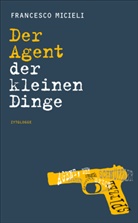 Francesco Micieli - Der Agent der kleinen Dinge