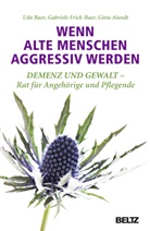 Gitta Alandt, Ud Baer, Udo Baer, Gabriel Frick-Baer, Gabriele Frick-Baer - Wenn alte Menschen aggressiv werden