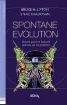 BHAERMAN, Steve Bhaerman, Lipto, Bruc Lipton, Bruce Lipton, Bruce H. Lipton - Spontane Evolution