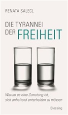 Renata Salecl - Die Tyrannei der Freiheit