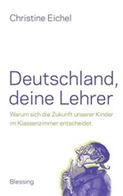 Christine Eichel - Deutschland, deine Lehrer