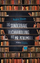 Robin Sloan - Die sonderbare Buchhandlung des Mr. Penumbra