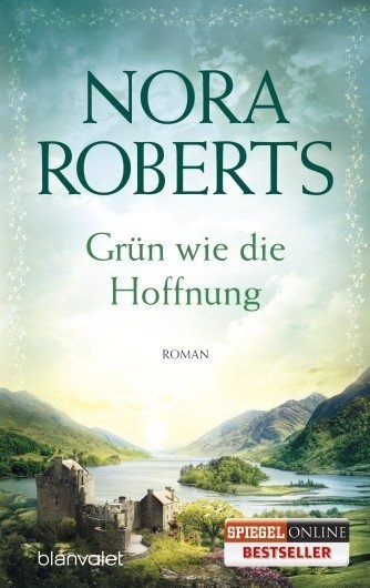 Nora Roberts - Grün wie die Hoffnung - Roman
