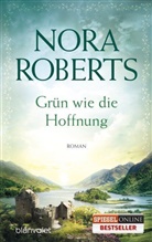 Nora Roberts - Grün wie die Hoffnung