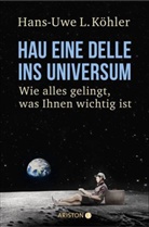 Hans-Uwe L Köhler, Hans-Uwe L. Köhler - Hau eine Delle ins Universum