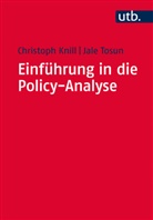 Christop Knill, Christoph Knill, Christoph (Prof. Dr. Knill, Christoph (Prof. Dr.) Knill, Jale Tosun, Jale (Prof. Dr Tosun - Einführung in die Policy-Analyse