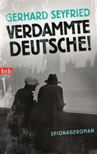 Gerhard Seyfried - Verdammte Deutsche!