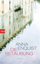 Anna Enquist - Die Betäubung