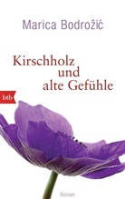Marica Bodro i, Marica Bodroi, Marica Bodrozic, Marica Bodrožić - Kirschholz und alte Gefühle