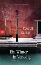 Claudie Gallay - Ein Winter in Venedig